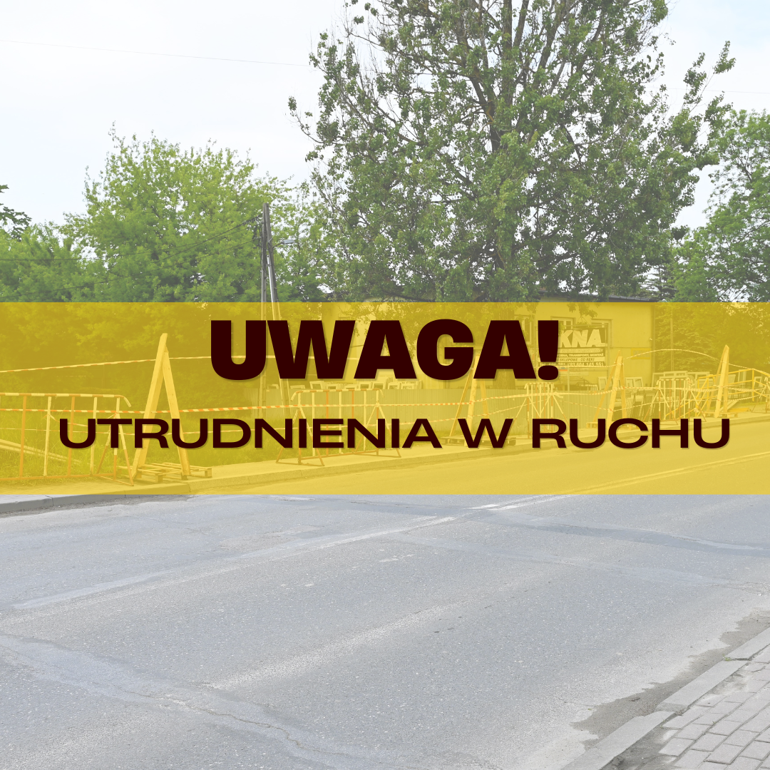 Uwaga! Utrudnienia w ruchu drogowym