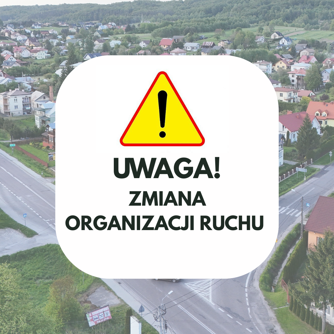 UWAGA! Zmiana organizacji ruchu! 